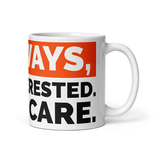 Anyways, Not Interested, Don’t Care mug