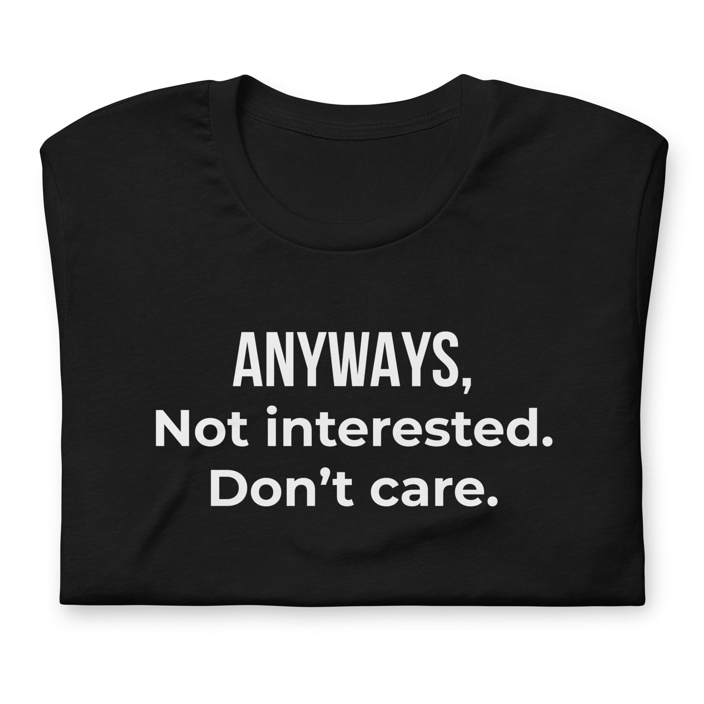 とにかく、興味ない、気にしない – 大人用Tシャツ