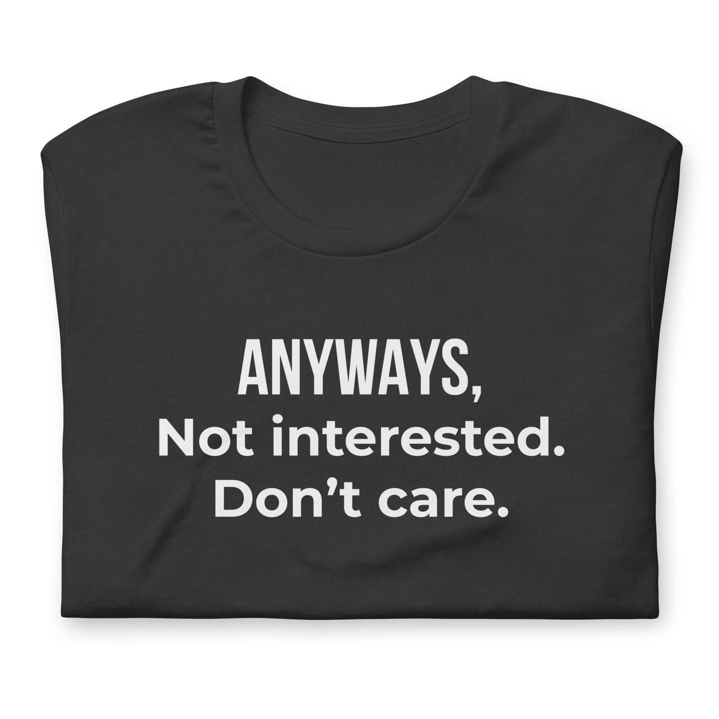 とにかく、興味ない、気にしない – 大人用Tシャツ