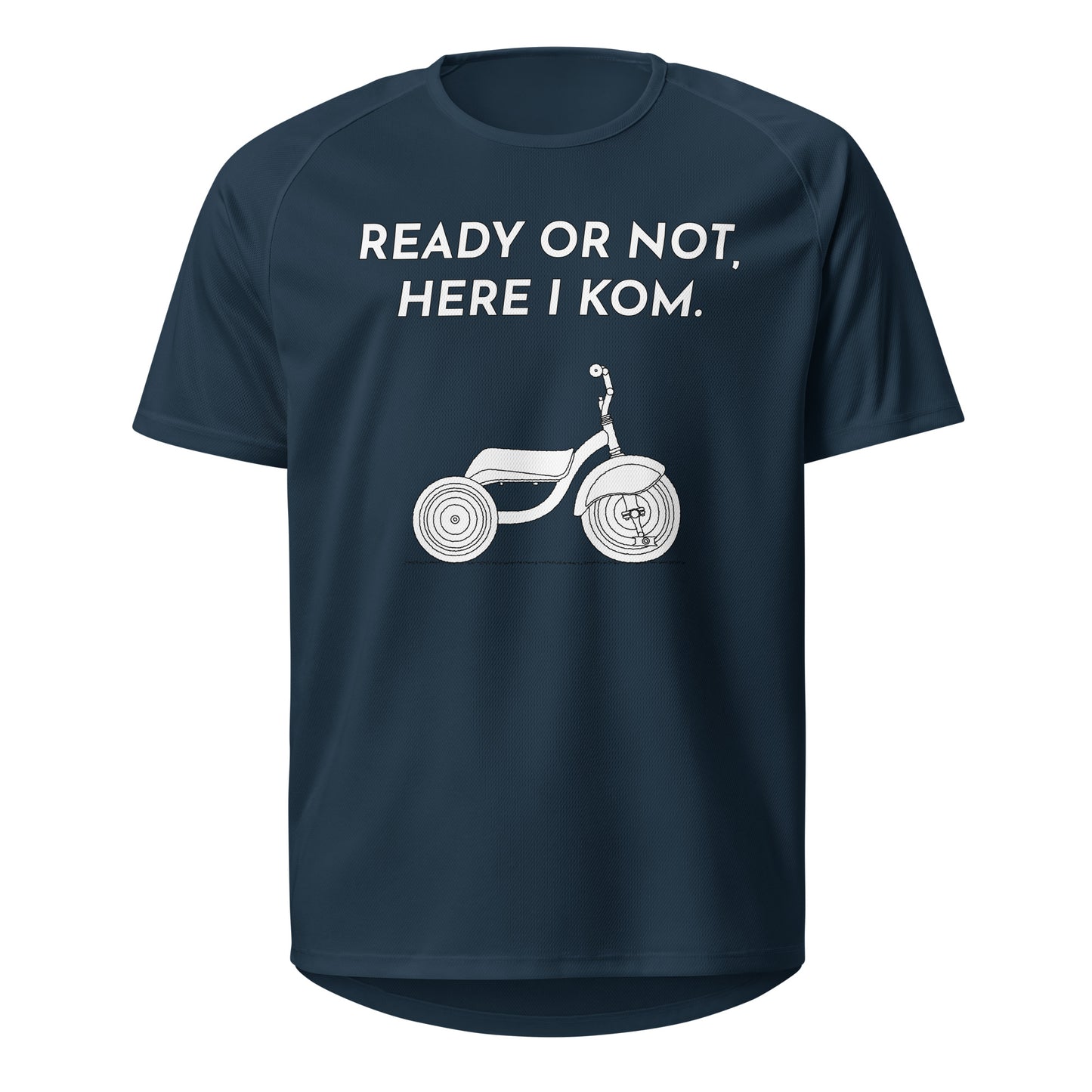 Ready Or Not Here I KOM, Tricycle Sports Jersey, Adult Cyclist