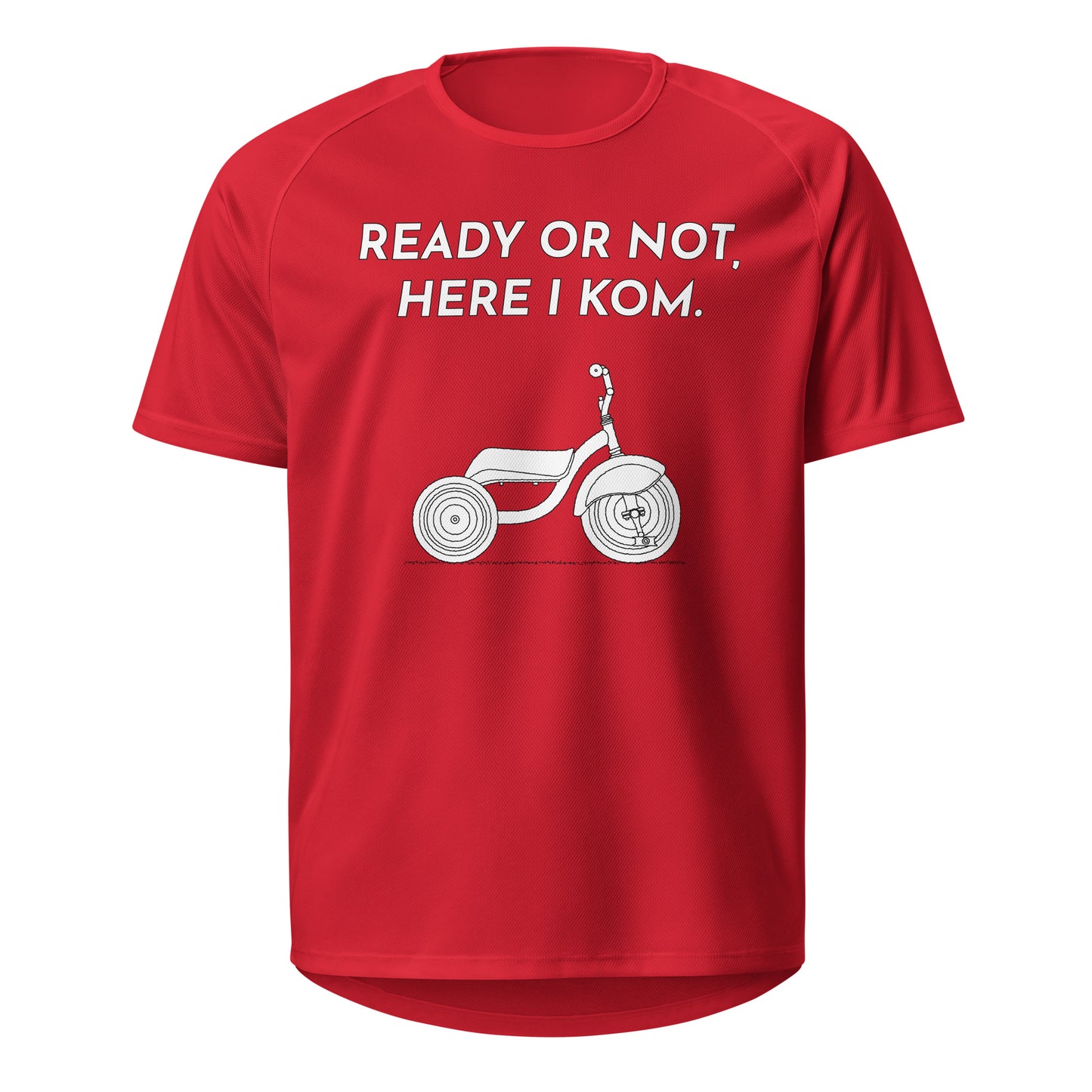 Ready Or Not Here I KOM, Tricycle Sports Jersey, Adult Cyclist