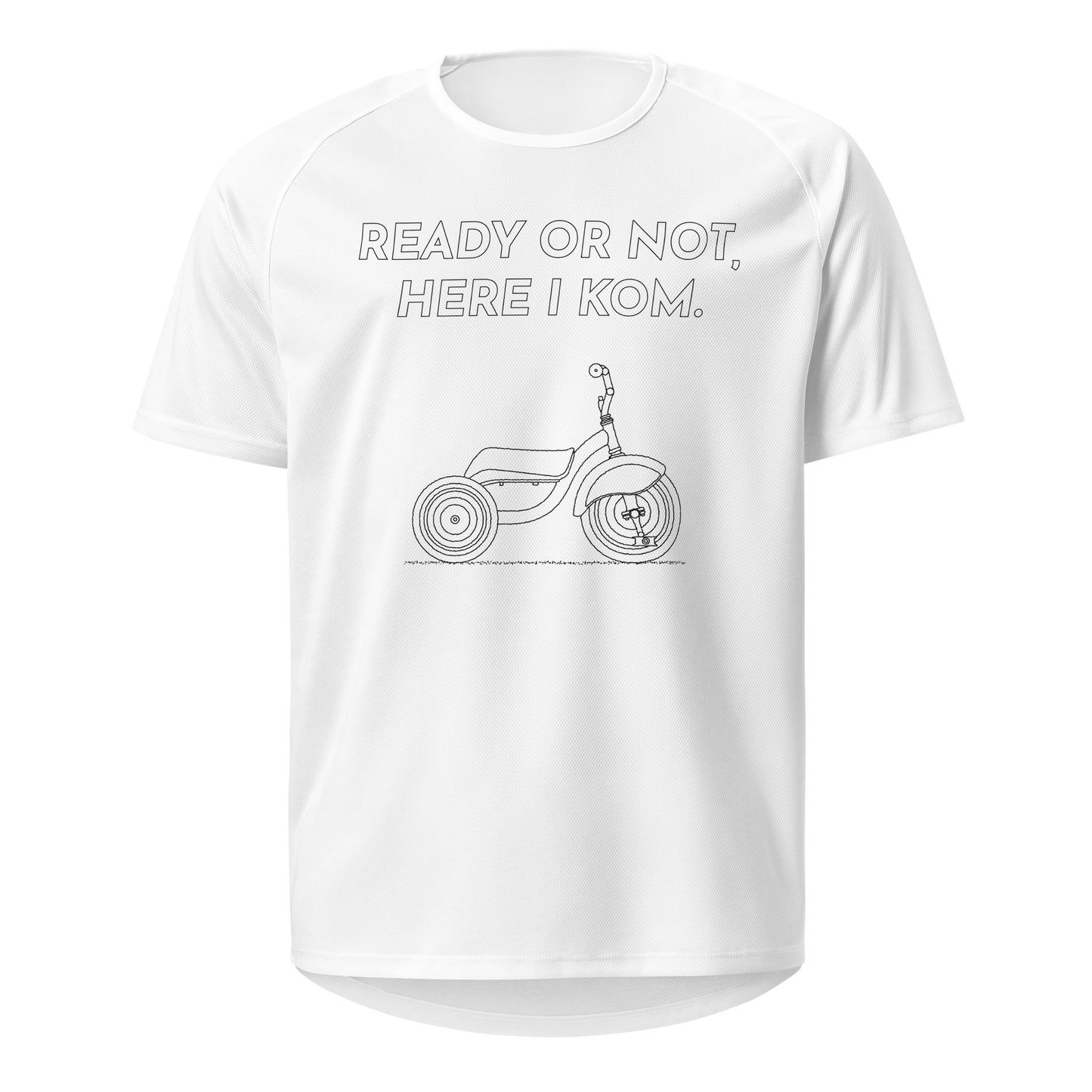 Ready Or Not Here I KOM, Tricycle Sports Jersey, Adult Cyclist