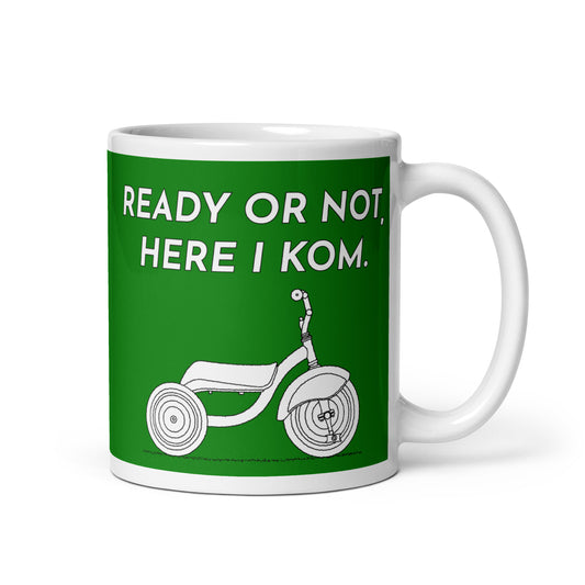 Ready Or Not, Here I KOM, Green Tricycle Cyclist Mug