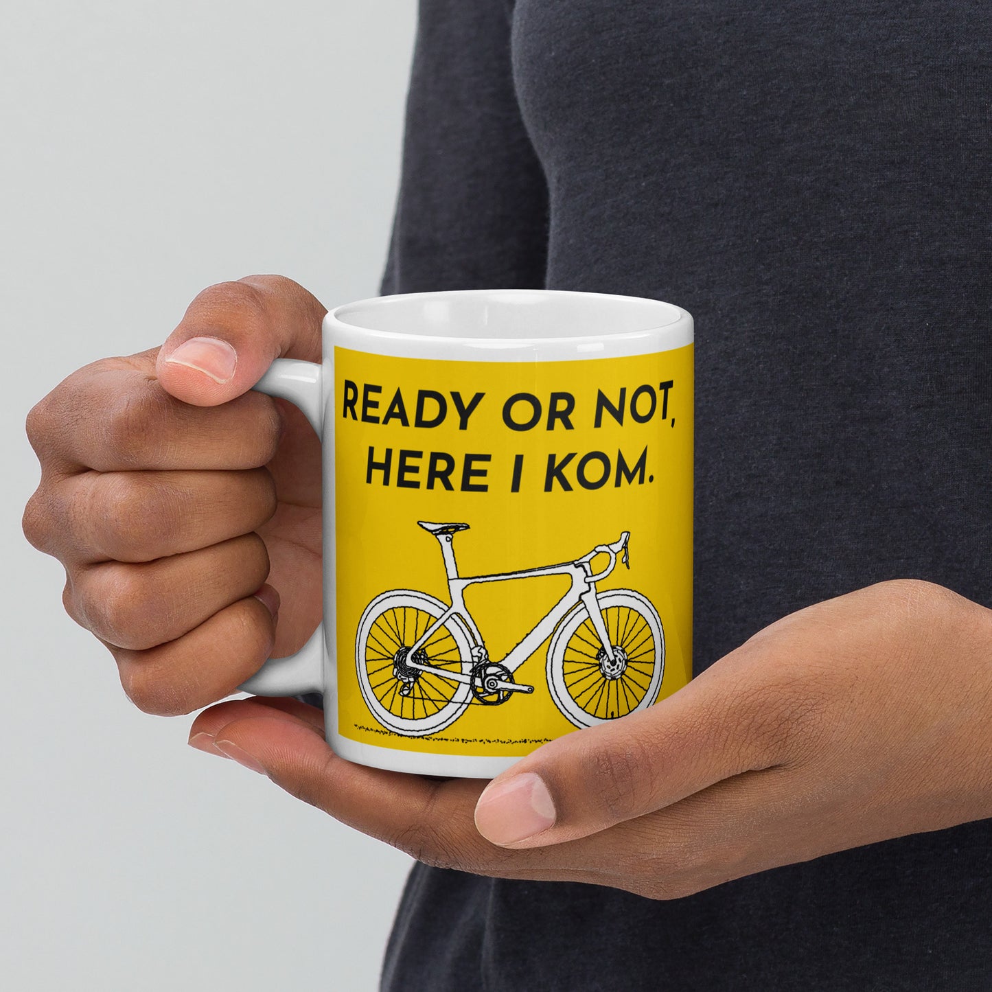 Ready Or Not, Here I KOM, Yellow Bicycle Cyclist Mug