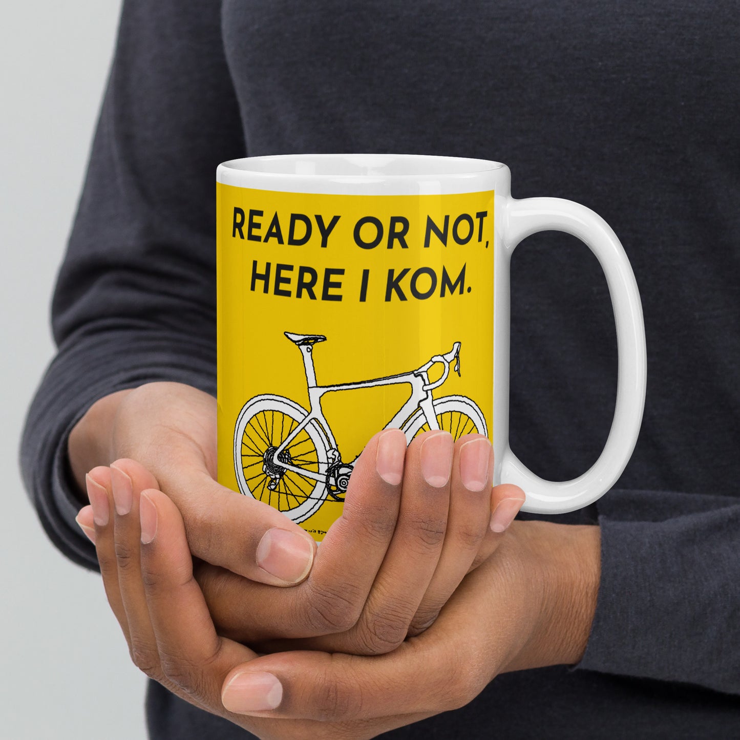 Ready Or Not, Here I KOM, Yellow Bicycle Cyclist Mug