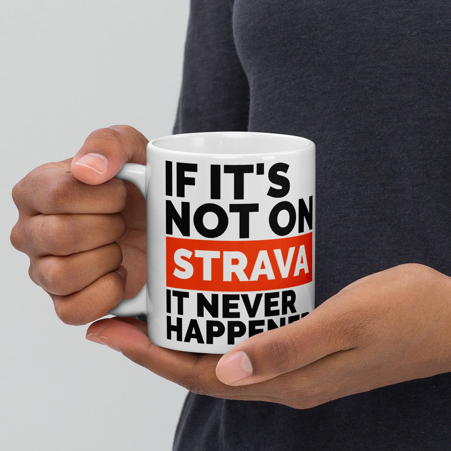 "If It's Not on Strava, It Never Happened" Coffee Cup