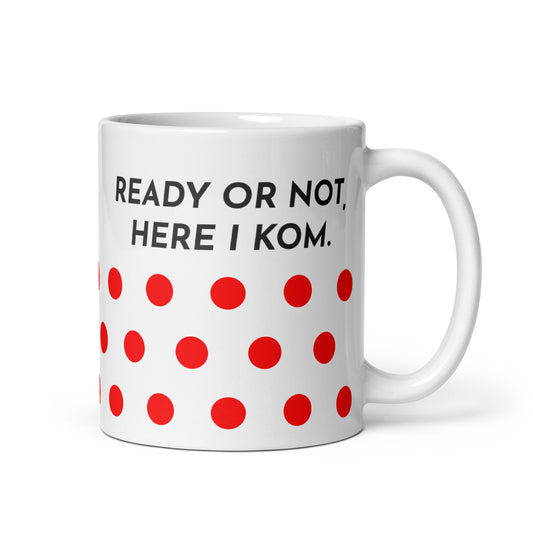 Ready Or Not, Here I KOM, Bicycle, Polkadot Jersey Mug for Cyclists
