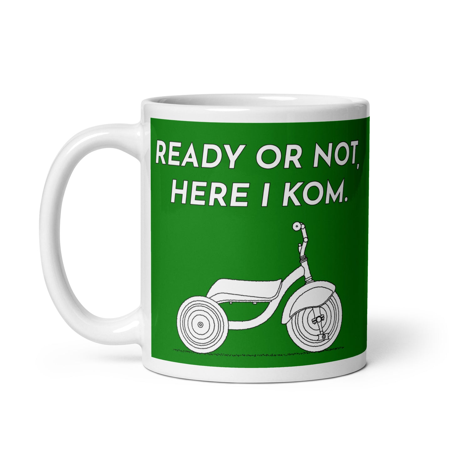 Ready Or Not, Here I KOM, Green Tricycle Cyclist Mug