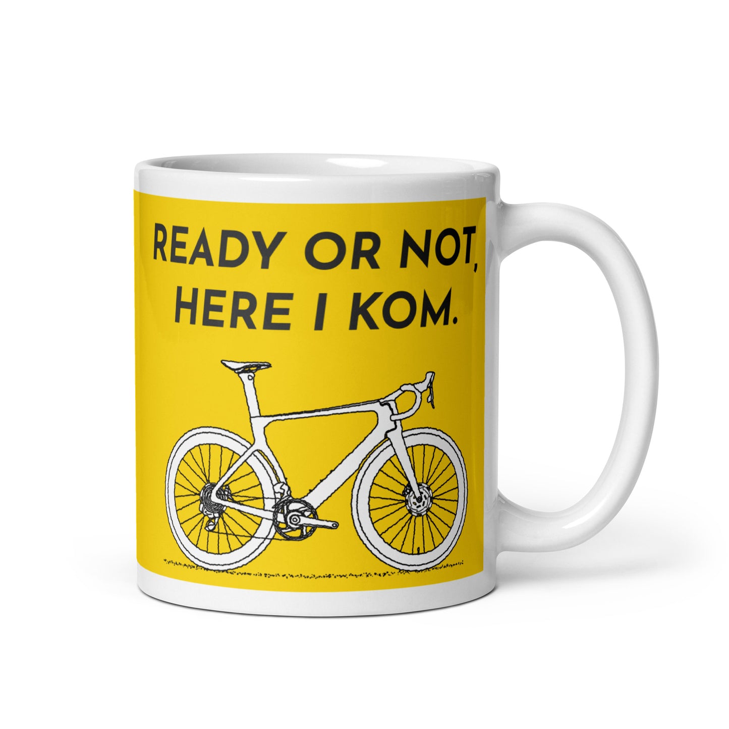 Ready Or Not, Here I KOM, Yellow Bicycle Mug M079
