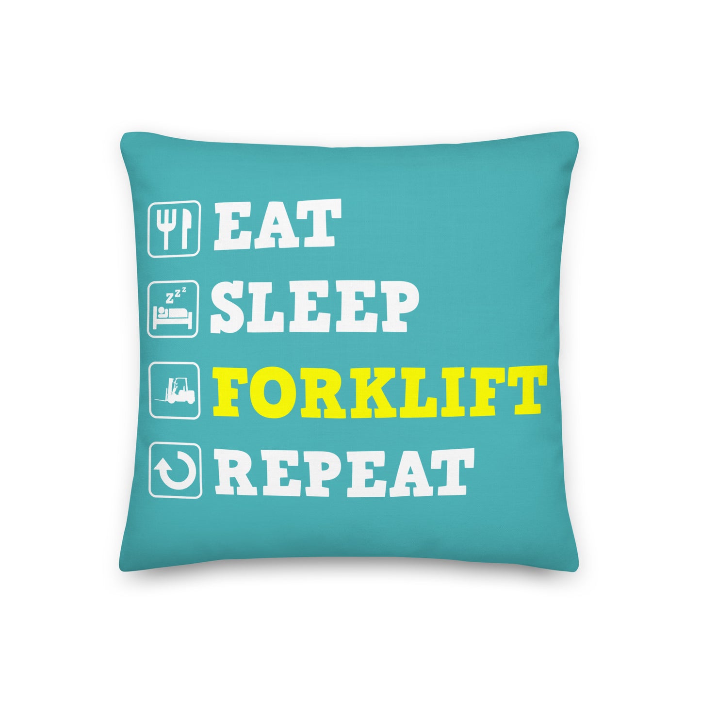 Eat Sleep Forklift Repeat Pillow Cushion P023