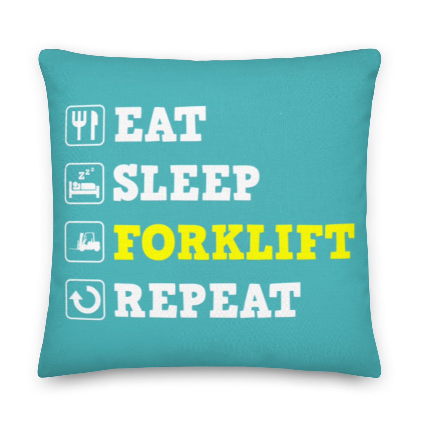 Eat Sleep Forklift Repeat Pillow Cushion P023