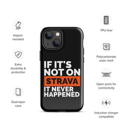 If It’s Not on Strava, It Never Happened – Tough iPhone® Case