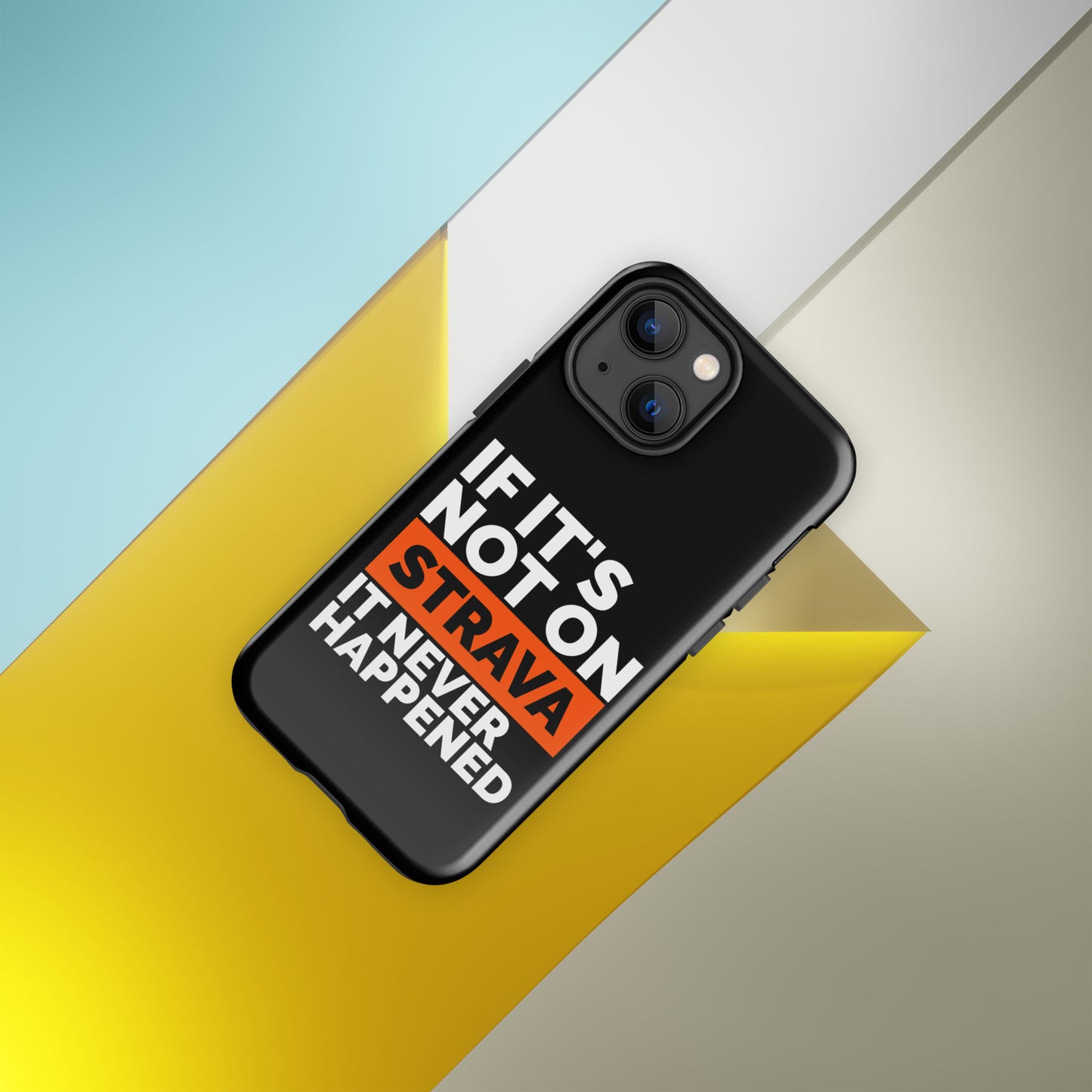 If It’s Not on Strava, It Never Happened – Tough iPhone® Case